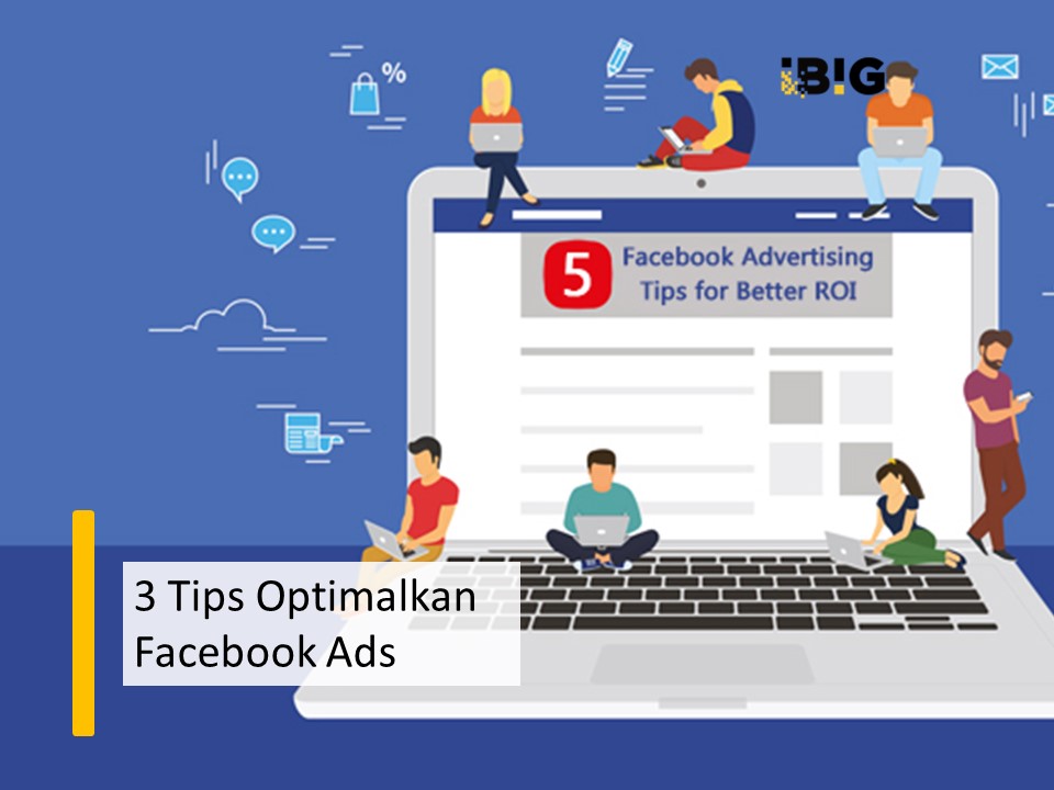 3 Tips Optimalkan Facebook Ads dari Digital Marketing Agency
