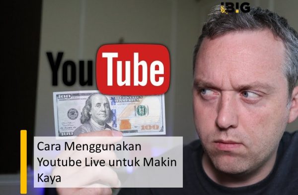 Cara Menggunakan Youtube Live untuk Makin Kaya